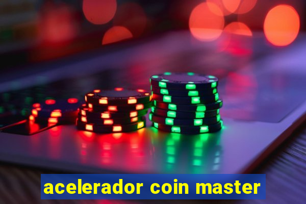 acelerador coin master